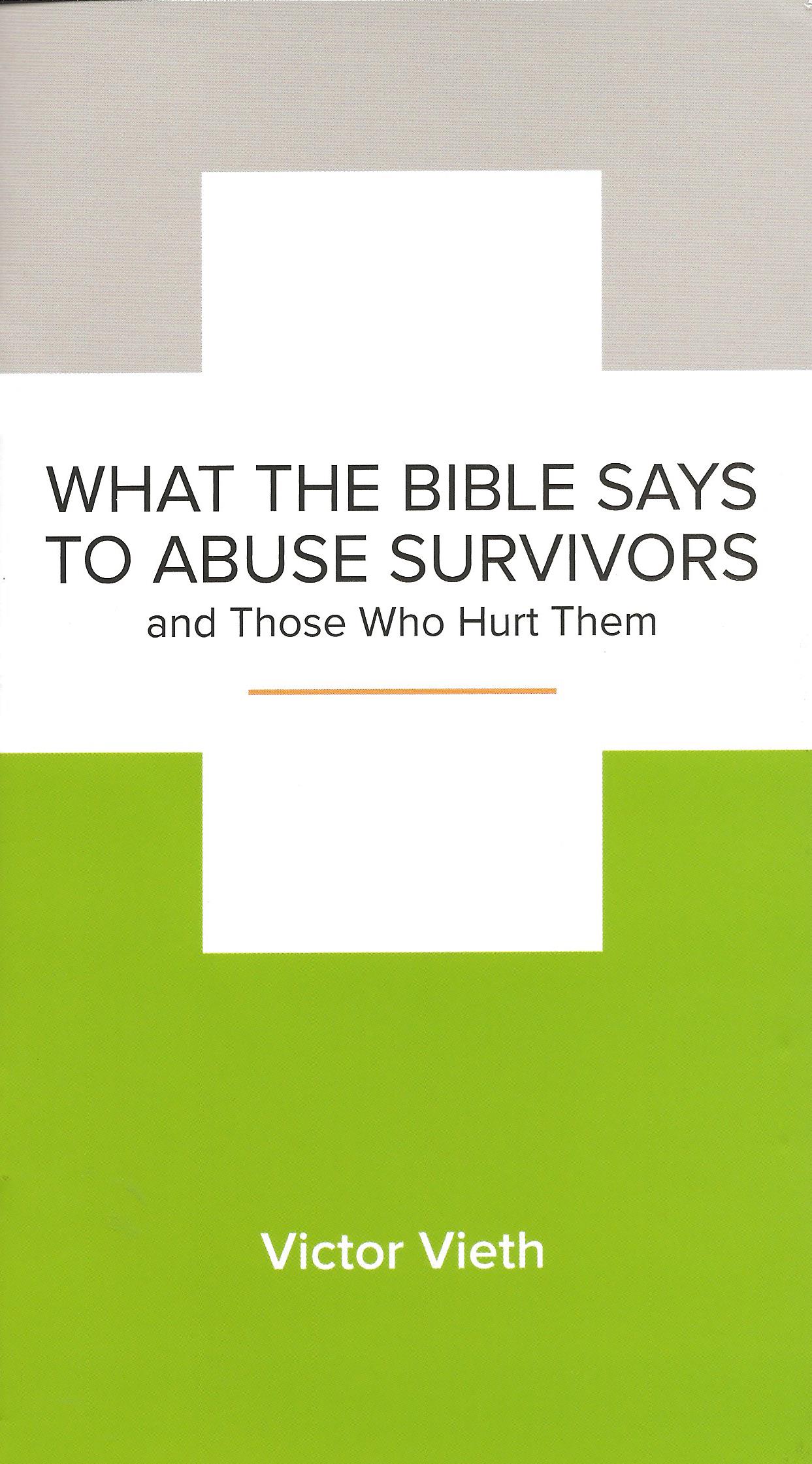WHAT THE BIBLE SAYS TO ABUSE SURVIVORS Victor Vieth